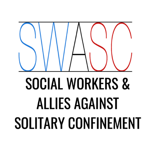 Social Workers and Allies Against Solitary Confinement (SWASC)                   